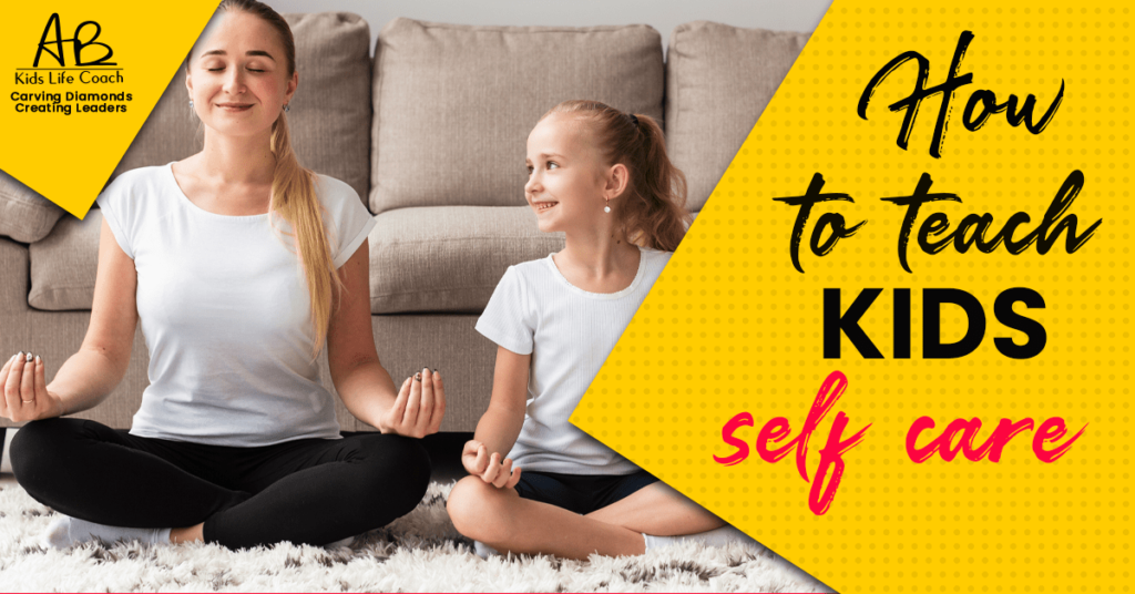 How to teach kids self care