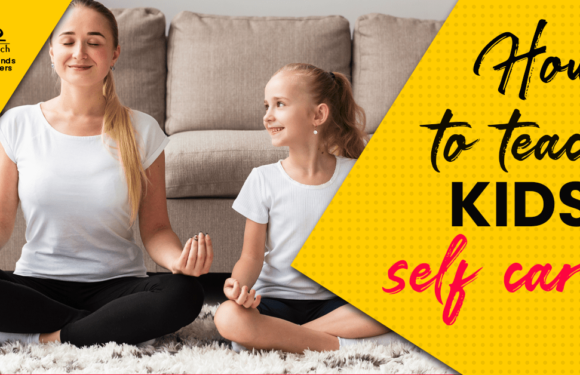 How To Teach Kids Self Care