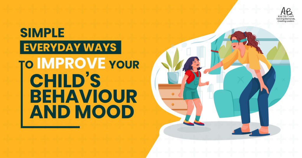 Simple Everyday Ways to Improve Your Child’s Behavior and Mood