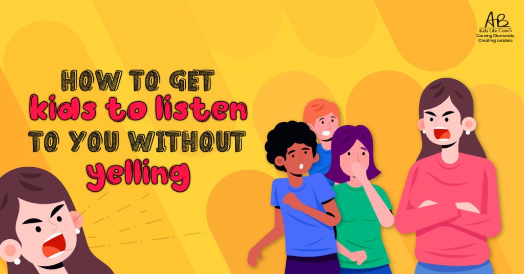 How to Get Kids to Listen Without Yelling