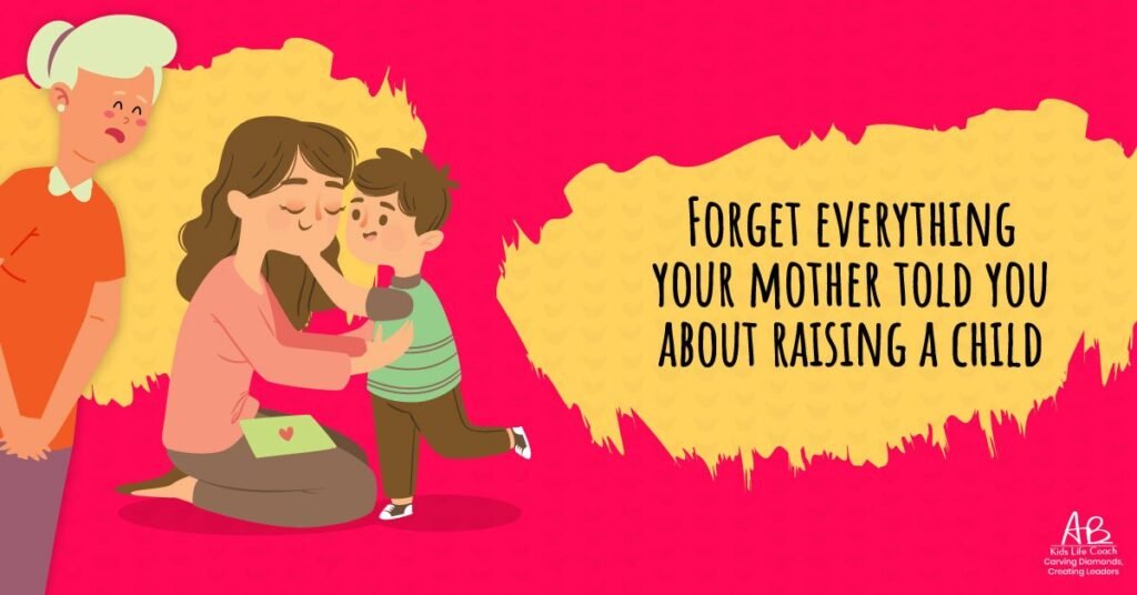 Forget Everything your Mother Told you about Raising a Child