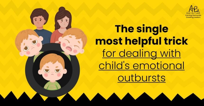 The Single Most Helpful Trick for Dealing with Child’s Emotional Outbursts